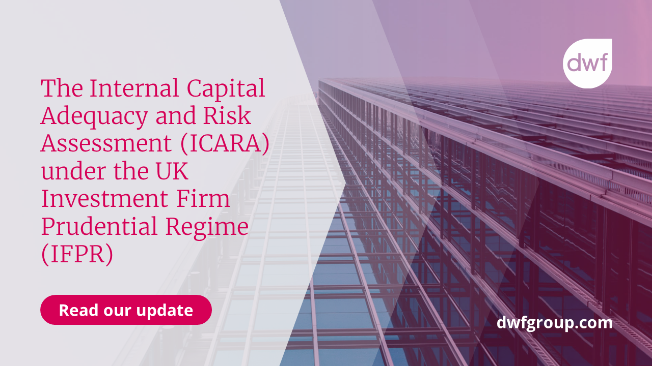 The Internal Capital Adequacy and Risk Assessment under the UK IFPR ...