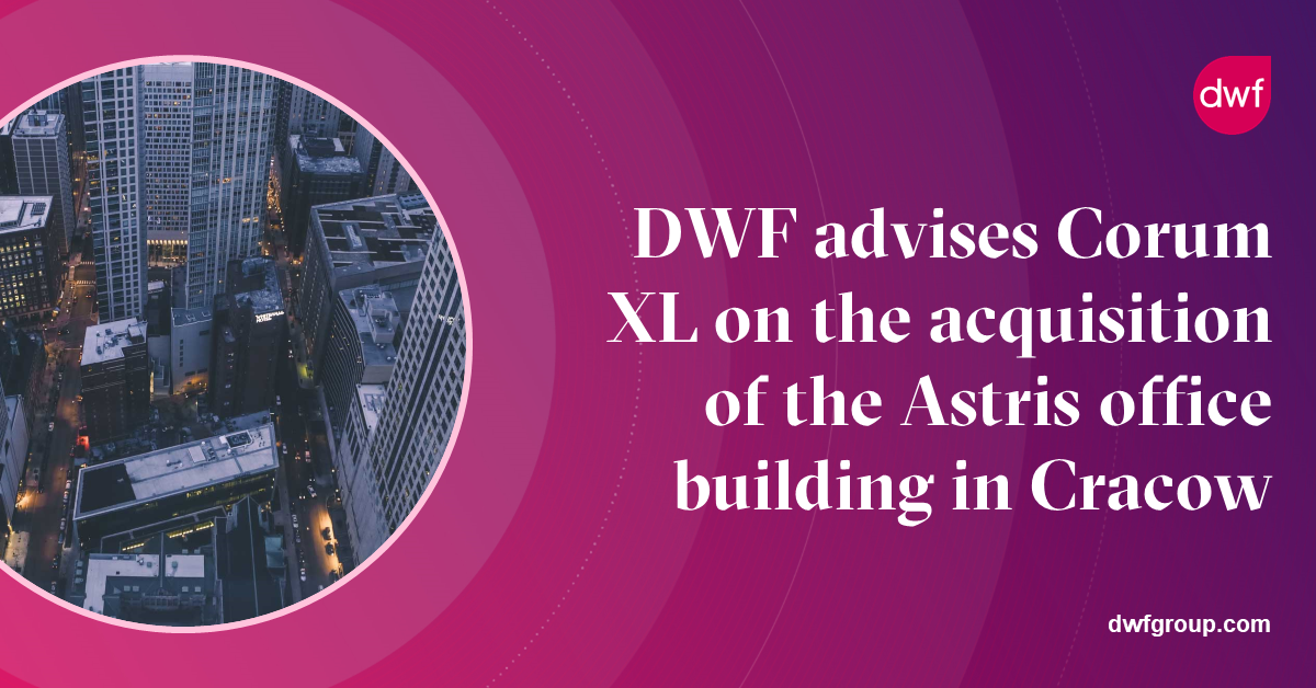 DWF advises Corum XL on the acquisition of the Astris office