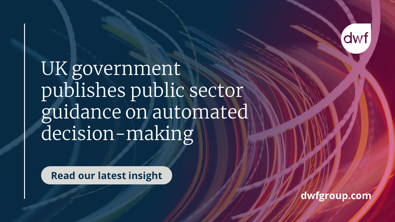 Uk Government Publishes Public Sector Guidance On Automated Decision Making Dwf