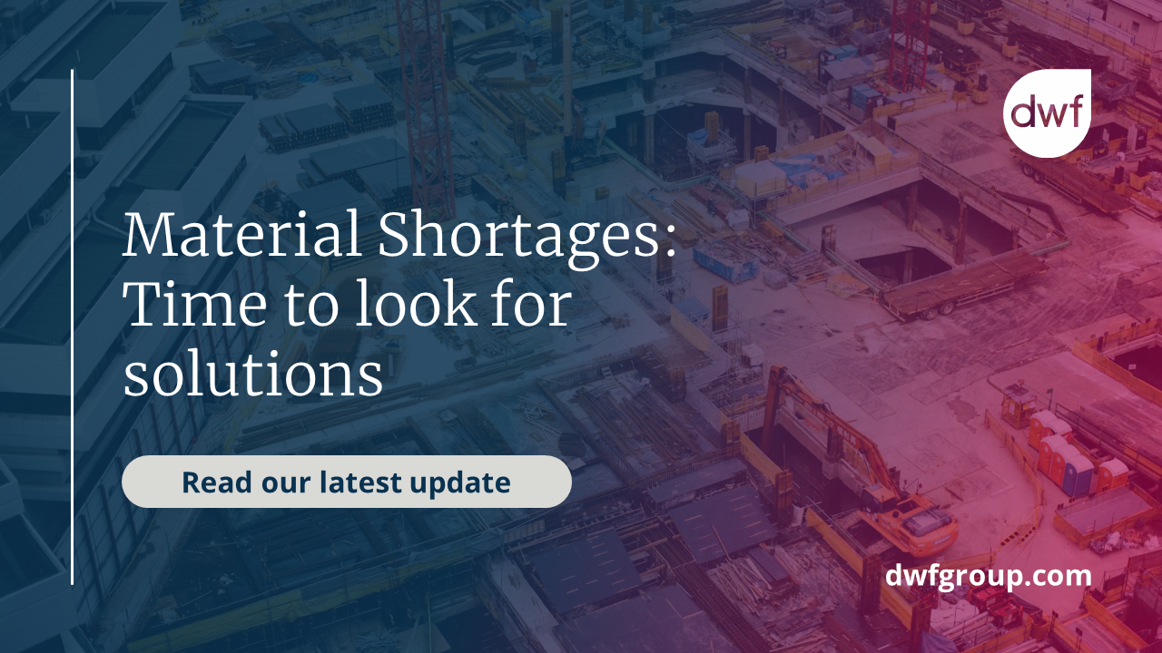 Material Shortages Time to look for solutions DWF Group