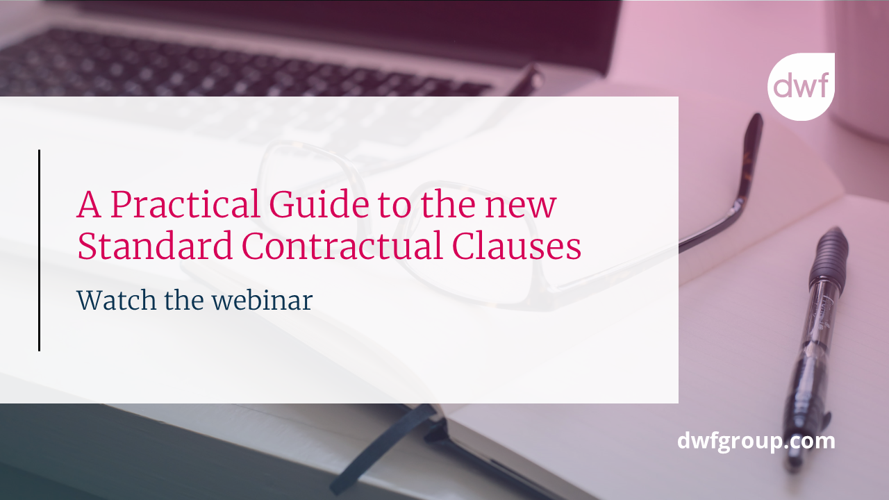 a-practical-guide-to-the-new-standard-contractual-clauses-dwf-group