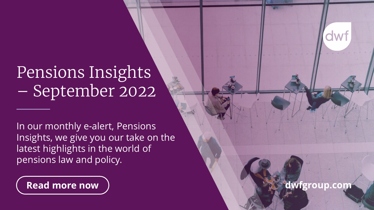 Pensions Insights September 2022 | DWF