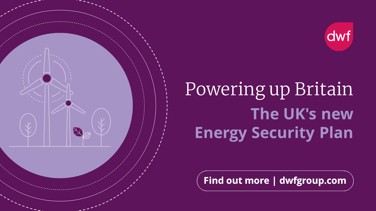 Powering Up Britain the UK's new Energy Security Plan DWF