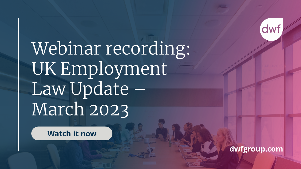 Webinar Recording Uk Employment Law Update March 2023 Dwf